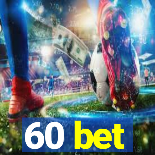 60 bet